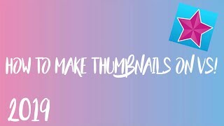 How to make thumbnails || Video Star