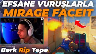 EFSANE VURUŞLARLA MIRAGE!  Berk Rip Tepe (CS2 FACEIT)