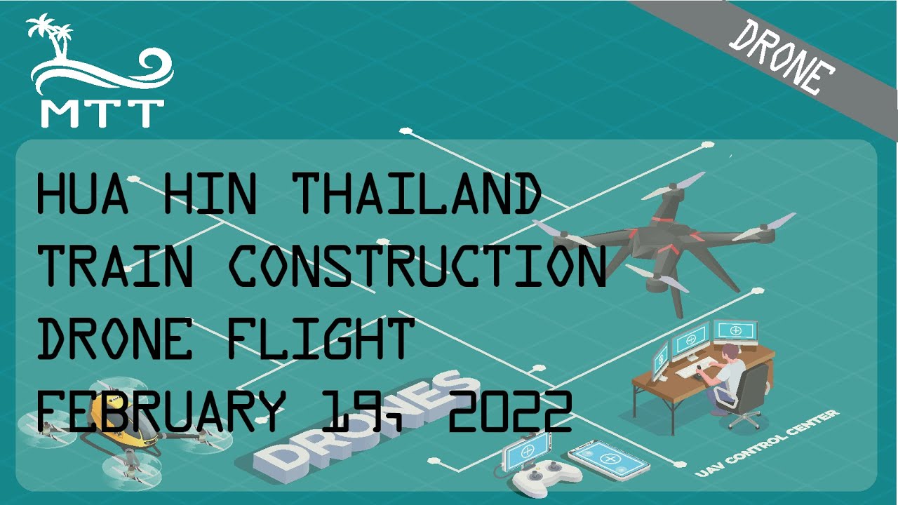Hua Hin Thailand Train Construction Drone Flight - February 19, 2022