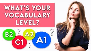 What's your English VOCABULARY LEVEL? Take this test!