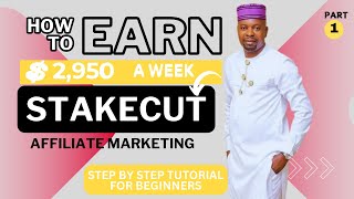 How To Start Stakecut Affiliate Marketing For Beginners - US$2,950/Week  FREE COURSE