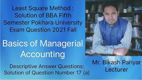 Least Square Method: Solution of BBA Fifth Semester Pokhara University Exam Question 2021 Fall