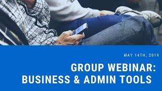 Business & Admin Tools Webinar- May 14th 2019 screenshot 4