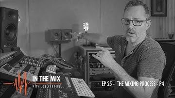 Warm Audio // In The Mix w/ Joe Carrell - EP 25 - Mix Process Part 4