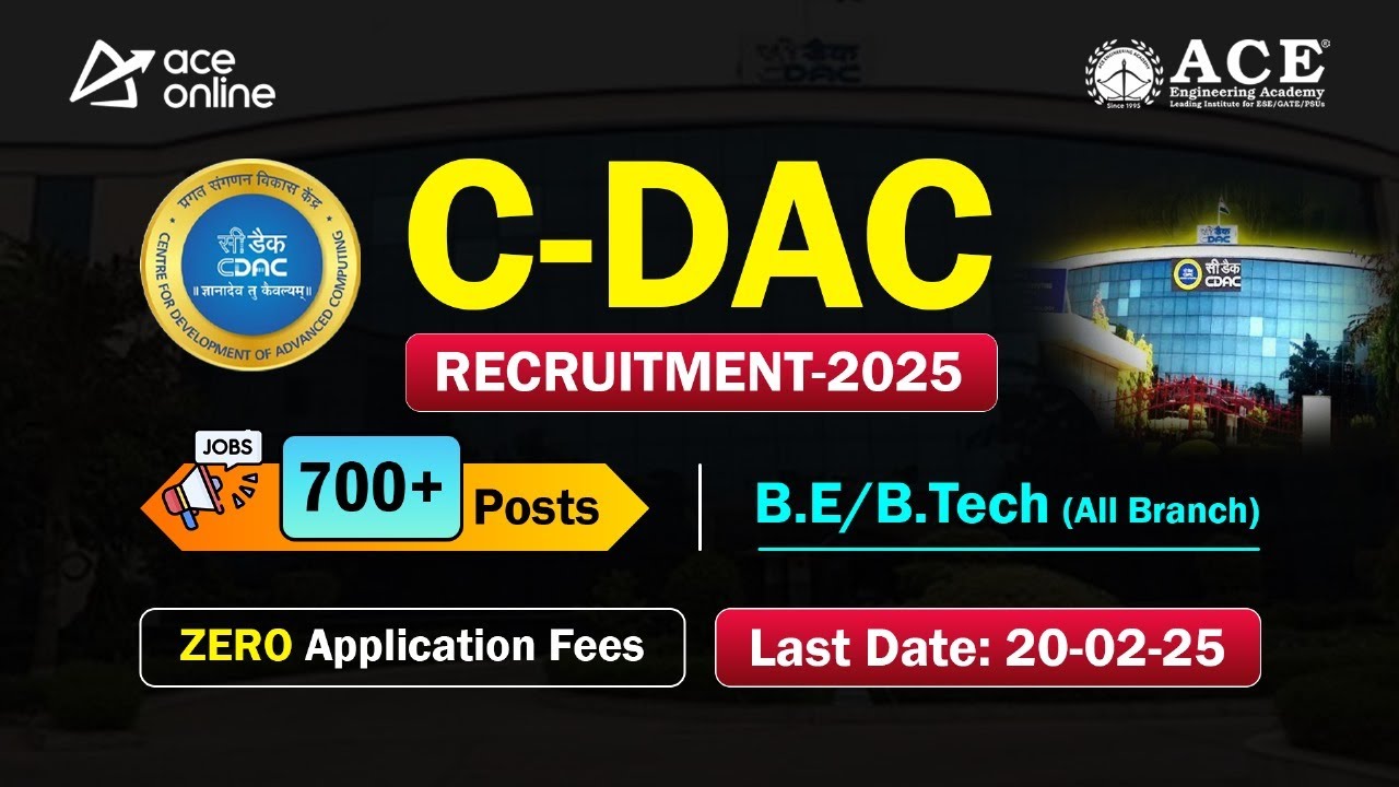 C-DAC Recruitment 2025 Out | 700+ Vacancies for B.E/B.Tech | No Application Fee | ACE Online
