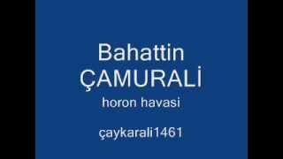 Bahattin Çamurali - Horon Havası