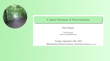 "A Signal Reanalysis of Renormalization", UIowa Math Physics Seminar 2023-09-19