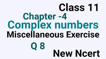 Q 8 | Miscellaneous Exercise|Ch-4|Complex numbers|class 11 #maths #ncert #class11