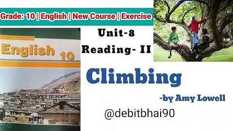 Class 10 English ||Unit-8 Reading-II|| Climbing by Amy Lowell ||Exercise New course 2082