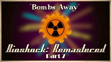 BIOSHOCK: REMASTERED Gameplay Walkthrough - Part 7