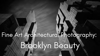 Fine Art Architectural Photography including Photoshop Tutorial