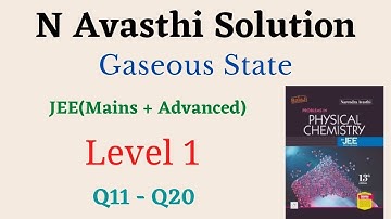 Gaseous State | Level 1 | Q11 - Q20 | JEE | N Avasthi Solutions | GM Academy