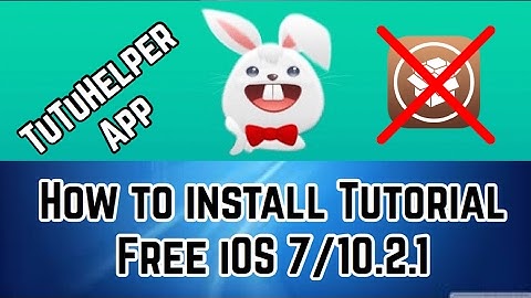 Install TuTuHelper tutorial NO jailbreak NO computer iOS 7/10.3.2 for FREE