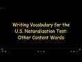 Writing Vocabulary for the U.S. Naturalization Test: Other Content Words