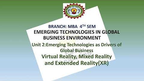 EMERGING TECHNOLOGIES IN GLOBAL BUSINESS ENVIRONMENT||AKTU||MBA||4 Semester||UNIT2|||VR, MR, XR