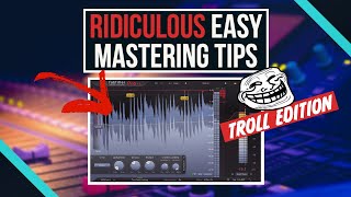 5 RIDICULOUS easy MASTERING TIPS for BEGINNERS 2023 TROLL EDITION | Terry Gaters Music