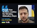 People Can Achieve Justice for Ukraine, Zelenskyy Says
