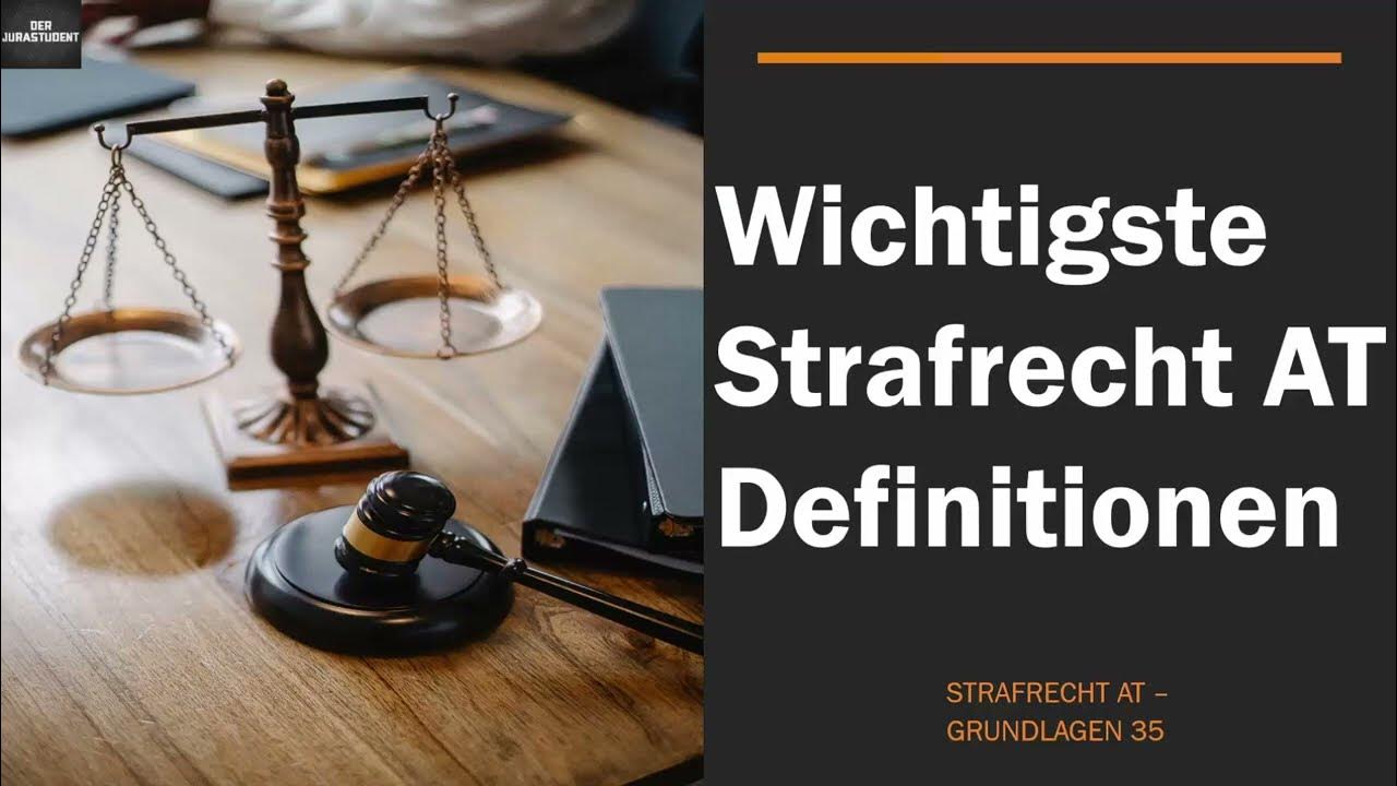 Die wichtigsten Strafrecht AT Definitionen I Strafrecht AT Grundlagen