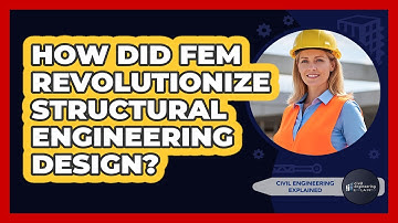 How Did FEM Revolutionize Structural Engineering Design? - Civil Engineering Explained