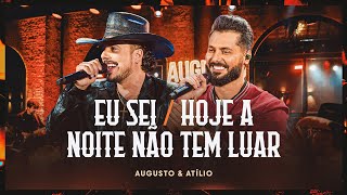 Eu Sei / Hoje a Noite Não Tem Luar - Augusto & Atílio - DVD Mete Marcha no Paraná