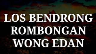 LOS BENDRONG - ROMBONGAN WONG EDAN (BUK4N B4J1NG4N)