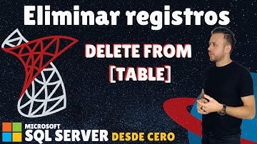 DELETE en SQL Server - #7 Microsoft SQL Server desde cero