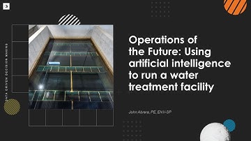 Operations of the Future: Using artificial intelligence to run a water treatment facility