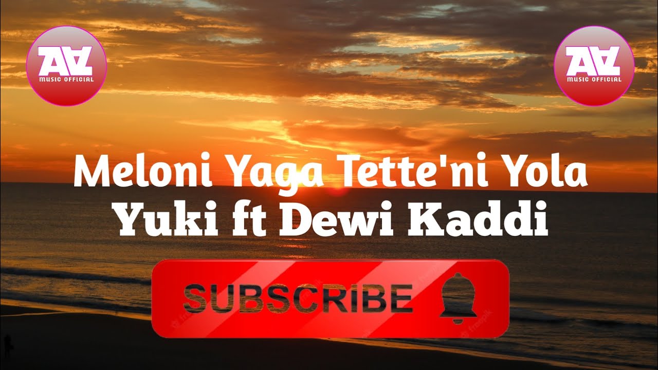 11 Meloni Yaga Tette'ni Yola (Lirik) Yuki ft Dewi Kaddi lagubugis viralvideo bugisterbaru