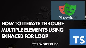 How to iterate through multiple elements in Playwright using For of (enhanced Loop) ( for Beginners)