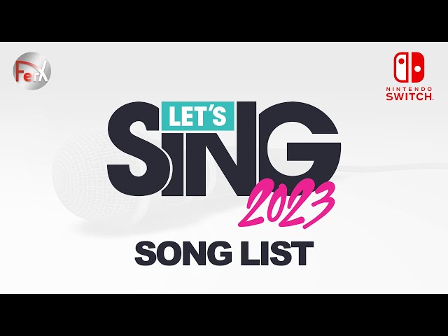 Let's Sing 2023 - Song List + DLC [Nintendo Switch] 