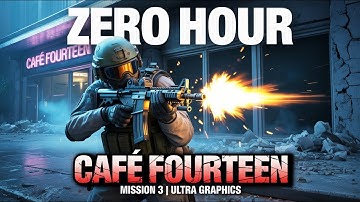 Zero Hour Mission 3: Cafe Fourteen | Realistic Tactical Gameplay