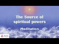 🔴  The Source of spiritual powers. Meditation. Official video