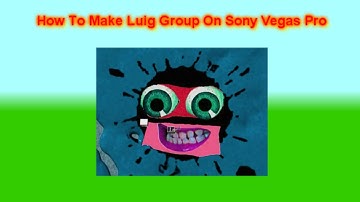 How To Make Luig Group On Sony Vegas Pro