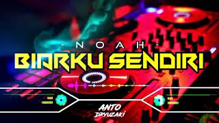 DJ BIARKU SENDIRI - NOAH‼️ FUNKOT VERSION