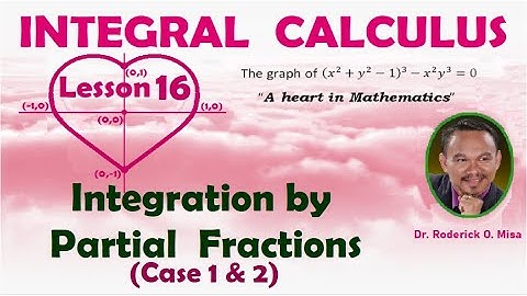 INTEGRATION BY PARTIAL FRACTIONS (Case 1 & 2)