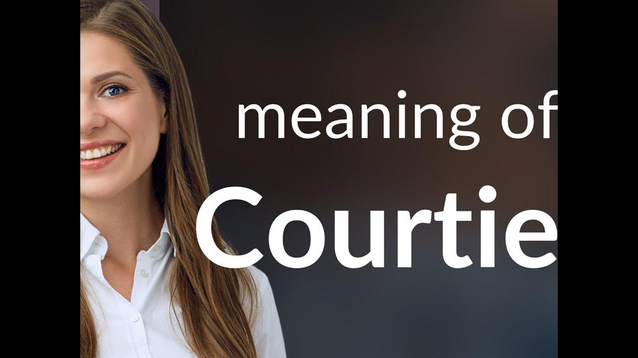Courtier What Is COURTIER Meaning YouTube courtier-what-is-courtier-meaning-youtube