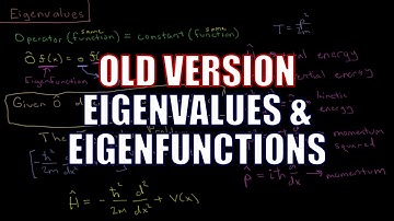Quantum Chemistry 3.3 - Eigenvalues and Eigenfunctions (Old Version)