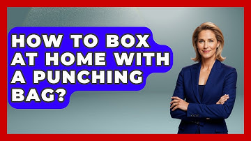 How To Box At Home With A Punching Bag? - Knock Out Reels