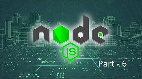 Node JS Part - 6