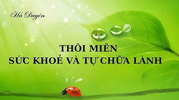 Ám thị tích cực thu hút sức khỏe và tự chữa lành bằng Luật Hấp Dẫn