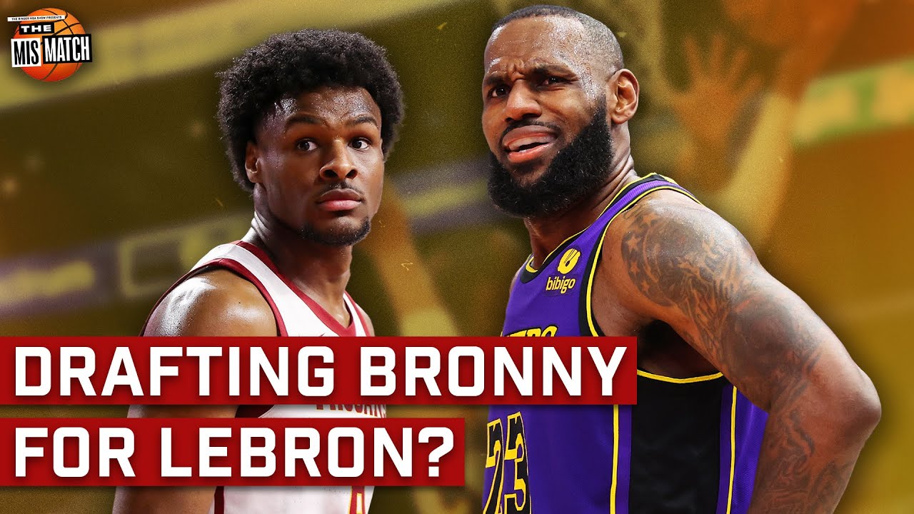 Is It Worth Drafting Bronny If LeBron Comes Too? | The Mismatch | The ...