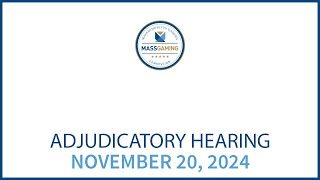 MGC Adjudicatory Hearing – November 20, 2024