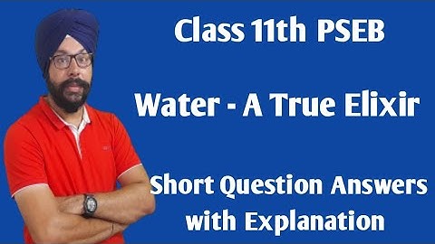 water a true elixir class 11 question answer short 11th class english chapter water a true elixir