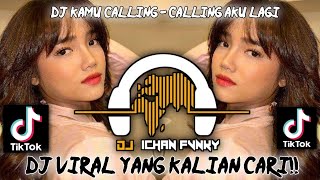 DJ KAMU CALLING CALLING AKU LAGI PUSING DJ WAHID RMX VIRAL TIKTOK 2023 DJ DI REJECT VIRAL TIKTOK !!