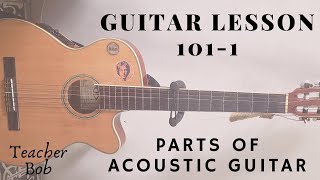 Parts of Acoustic Guitar - Beginner's Guitar Lesson @TeacherBob