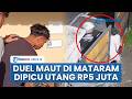 Detik-detik Duel Maut Tewaskan Pemuda di Mataram, Tersangka Klaim Berawal dari Utang Rp5 Juta