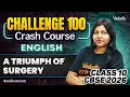 A Triumph of Surgery | Class 10 English Challenge 100 | CBSE 2026 | Sandra Ma'am