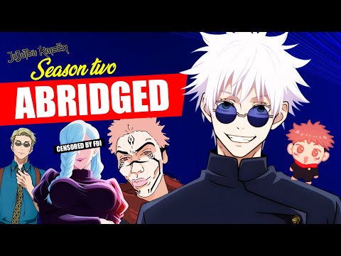 Jujutsu Kaisen Season 2 ABRIDGED