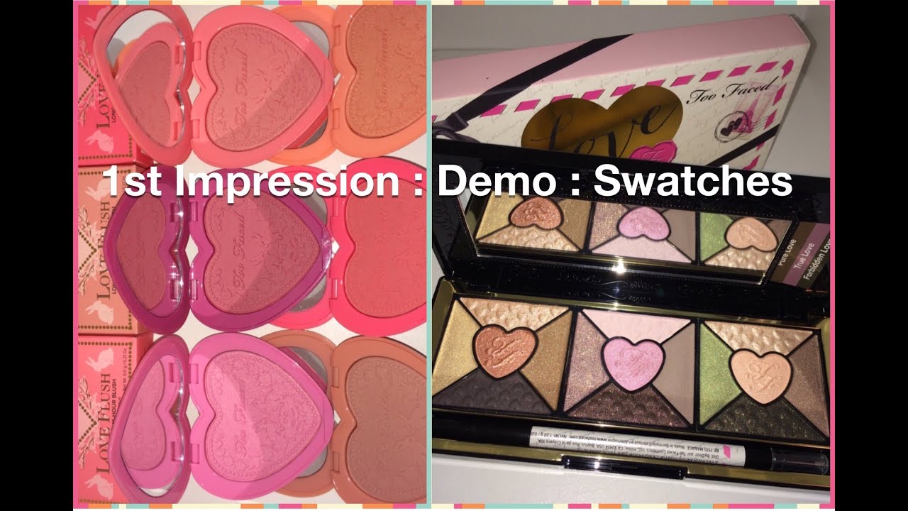 1st Impression : Demo : Too Faced Fall 2015 Love Flush Blush & Love Eyeshadow Palette