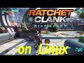 Ratchet &amp; Clank: Rift Apart on Linux